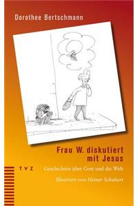 Frau W. Diskutiert Mit Jesus