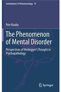 Phenomenon of Mental Disorder: Perspectives of Heidegger's Thought in Psychopathology