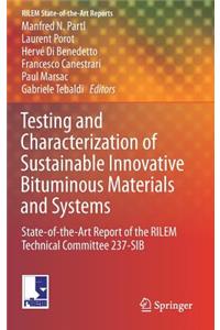 Testing and Characterization of Sustainable Innovative Bituminous Materials and Systems