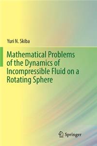 Mathematical Problems of the Dynamics of Incompressible Fluid on a Rotating Sphere