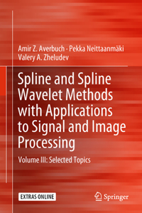 Spline and Spline Wavelet Methods with Applications to Signal and Image Processing