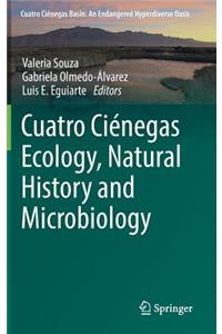 Cuatro Ciénegas Ecology, Natural History and Microbiology