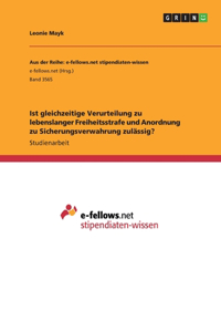 Ist gleichzeitige Verurteilung zu lebenslanger Freiheitsstrafe und Anordnung zu Sicherungsverwahrung zulässig?