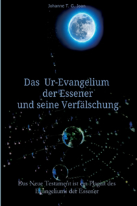 Das Ur-Evangelium der Essener und seine Verfälschung