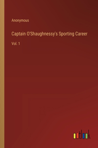 Captain O'Shaughnessy's Sporting Career
