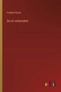 Sie ist verheirathet