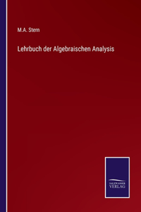 Lehrbuch der Algebraischen Analysis