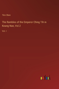 Rambles of the Emperor Ching Tih in Keang Nan, Vol.2