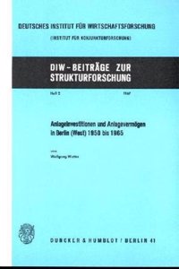 Anlageinvestitionen Und Anlagevermogen in Berlin (West) 1950 Bis 1965