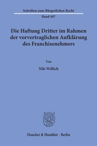 Die Haftung Dritter Im Rahmen Der Vorvertraglichen Aufklarung Des Franchisenehmers