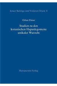 Studien Zu Den Koranischen Hapaxlegomena Unikaler Wurzeln