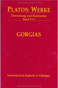 Platon Werke -- Ubersetzung Und Kommentar: Vi,3: Gorgias