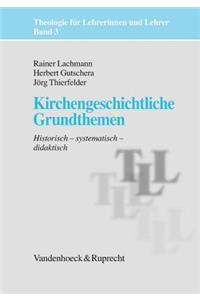 Kirchengeschichtliche Grundthemen