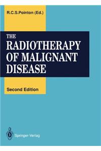 The Radiotherapy of Malignant Disease