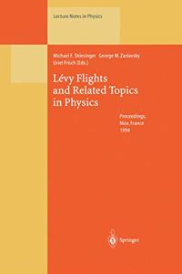 Levy Flights and Related Topics in Physics: Proceedings of the International Workshop Held at Nice, France, 27 - 30 June 1994