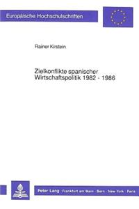 Zielkonflikte spanischer Wirtschaftspolitik 1982 - 1986