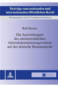 Die Auswirkungen Des Unionsrechtlichen Altersdiskriminierungsverbots Auf Das Deutsche Beamtenrecht