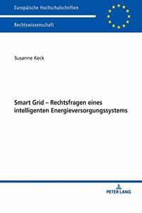 Smart Grid - Rechtsfragen Eines Intelligenten Energieversorgungssystems