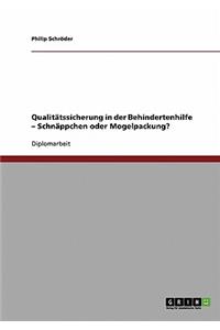 Qualitätssicherung in der Behindertenhilfe. Schnäppchen oder Mogelpackung?