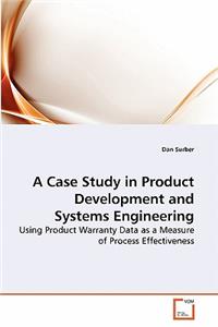 A Case Study in Product Development and Systems Engineering
