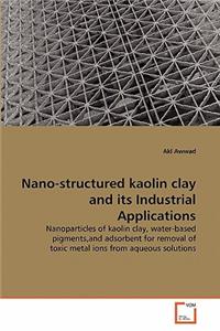 Nano-structured kaolin clay and its Industrial Applications