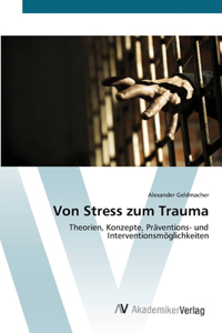 Von Stress zum Trauma