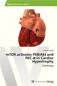 Mtor Activates Pkb/Akt and Pkc- In Cardiac Hypertrophy