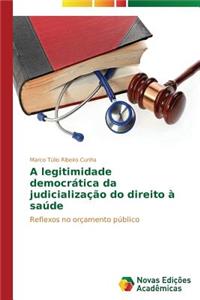 A legitimidade democrática da judicialização do direito à saúde