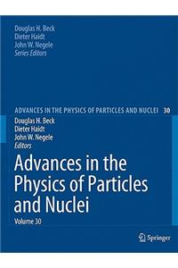 Advances in the Physics of Particles and Nuclei, Volume 30