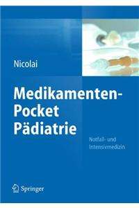 Medikamenten-Pocket Pädiatrie - Notfall- Und Intensivmedizin