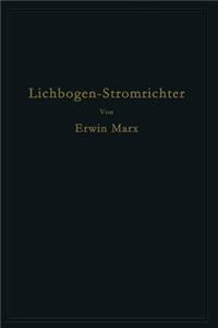 Lichtbogen-Stromrichter Für Sehr Hohe Spannungen Und Leistungen