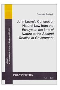 John Locke's Concept of Natural Law from the Essays on the Law of Nature to the Second Treatise of Government, 3