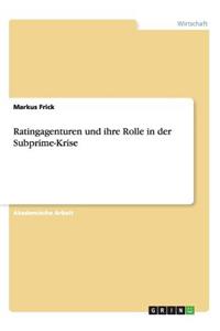Ratingagenturen und ihre Rolle in der Subprime-Krise