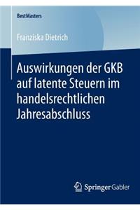 Auswirkungen der GKB auf latente Steuern im handelsrechtlichen Jahresabschluss