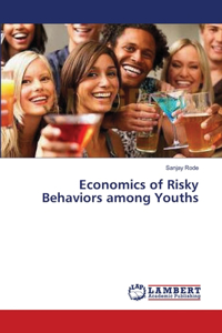 Economics of Risky Behaviors among Youths