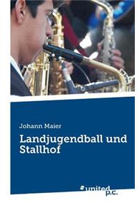 Landjugendball und Stallhof