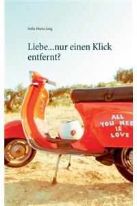 Liebe...Nur Einen Klick Entfernt?