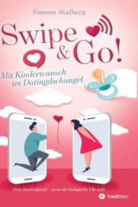 Swipe & Go! Mit Kinderwunsch im Datingdschungel