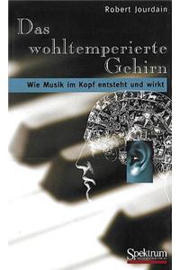 Das Wohltemperierte Gehirn
