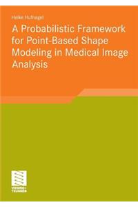 Probabilistic Framework for Point-Based Shape Modeling in Medical Image Analysis