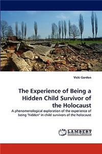 Experience of Being a Hidden Child Survivor of the Holocaust