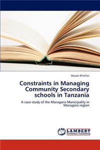 Constraints in Managing Community Secondary Schools in Tanzania