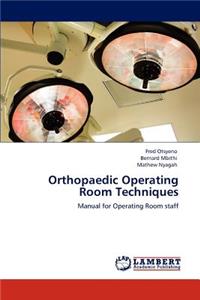Orthopaedic Operating Room Techniques