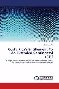 Costa Rica's Entitlement To An Extended Continental Shelf