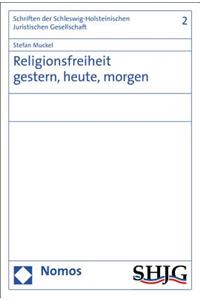 Religionsfreiheit Gestern, Heute, Morgen