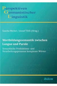 Wortbildungssemantik zwischen Langue und Parole
