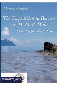 The Expedition to Borneo of H. M. S. Dido for the Suppression of Piracy