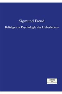 Beiträge zur Psychologie des Liebeslebens