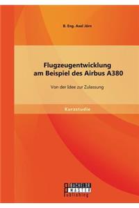 Flugzeugentwicklung am Beispiel des Airbus A380