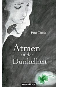 Atmen in der Dunkelheit